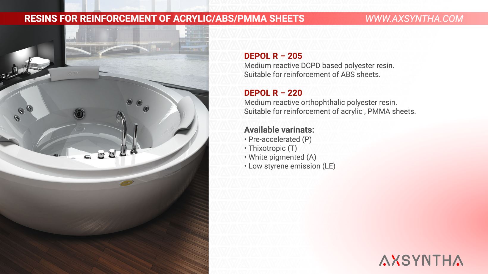 Axsyntha RESINS FOR REINFORCEMENT OF ACRYLIC/ABS/PMMA SHEETS